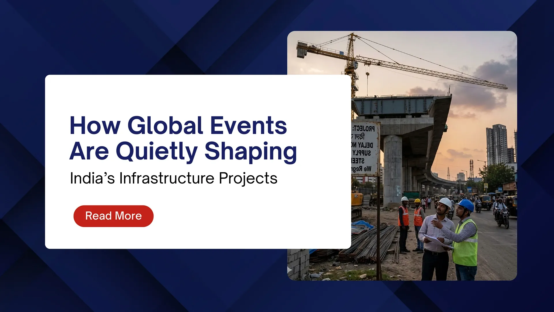 How Global Events Are Quietly Shaping India’s Infrastructure Projects