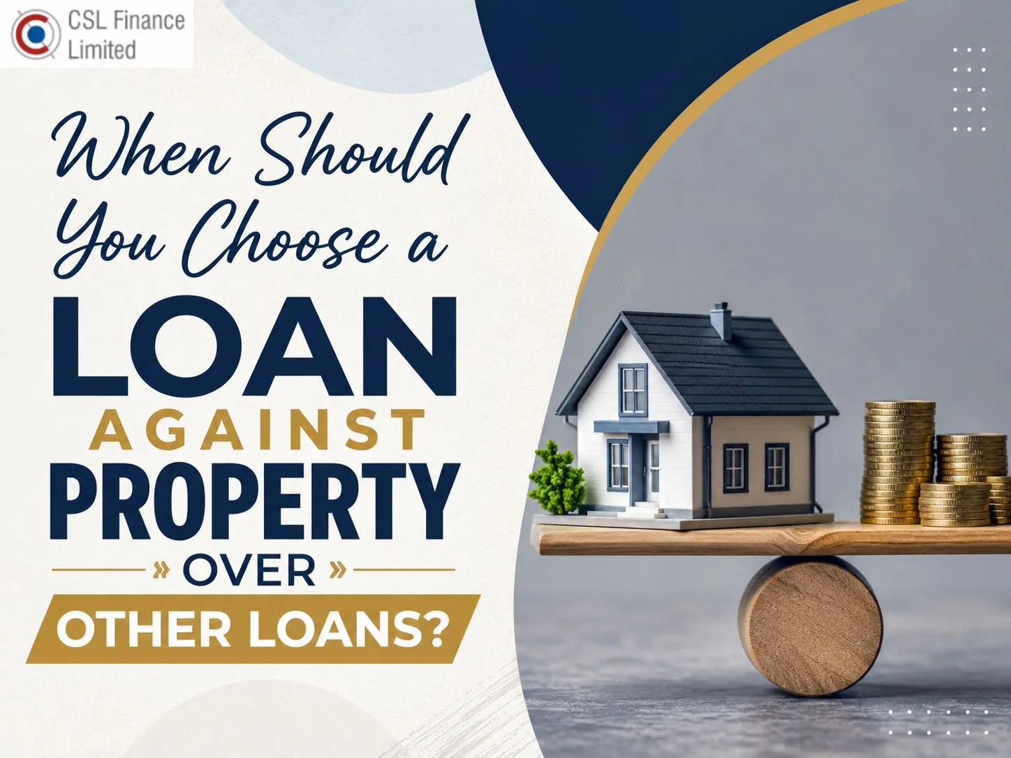 When Should You Choose a Loan Against Property Over Other Loans?
