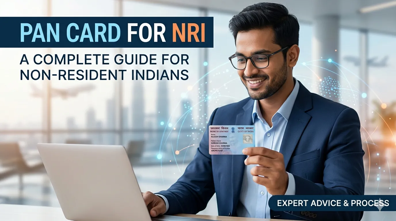 How NRI Can Apply for PAN Card From Outside India Without Hassle