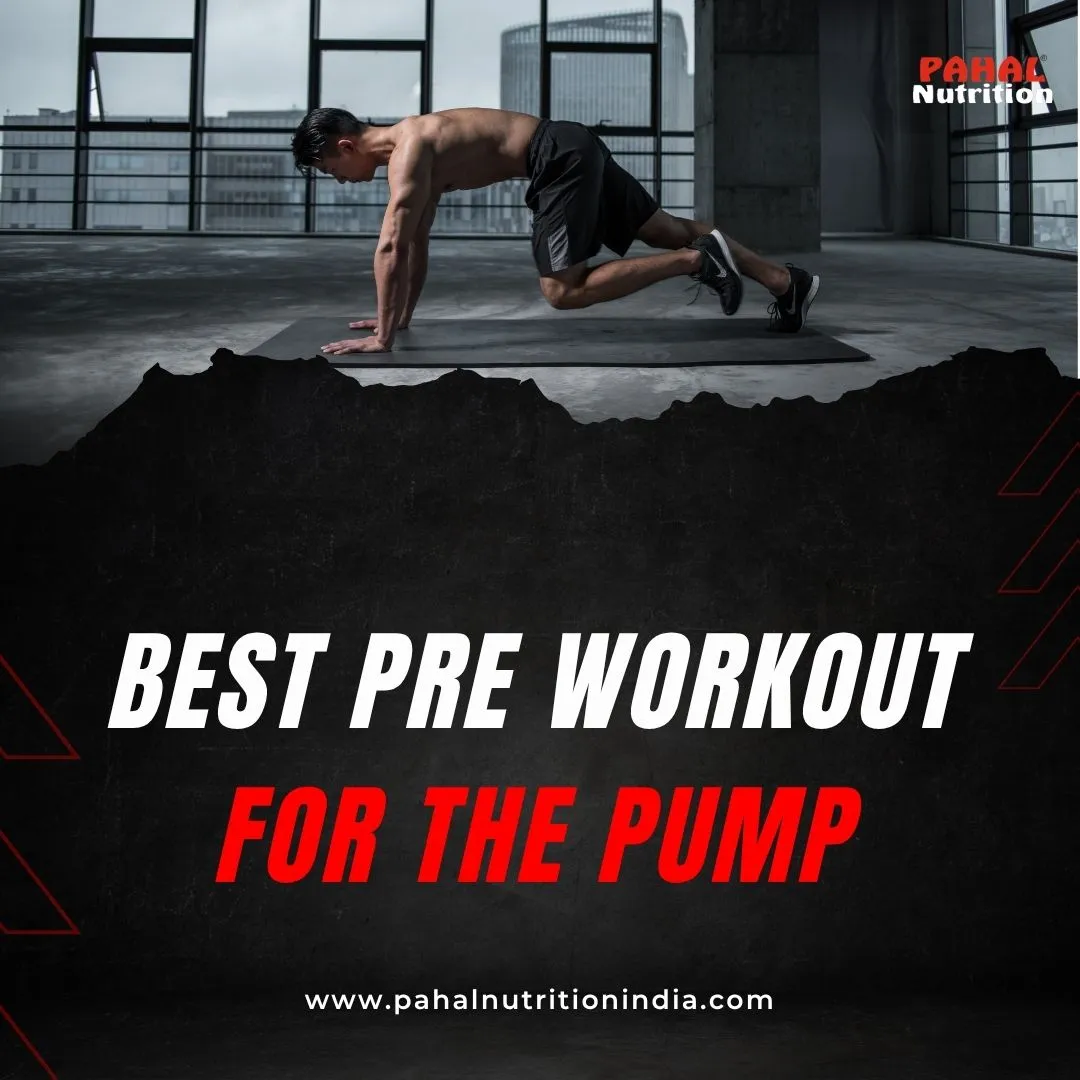 A Complete Fitness Guide: How to Choose the Best Pre Workout for the Pump and Maximize Every Training Session