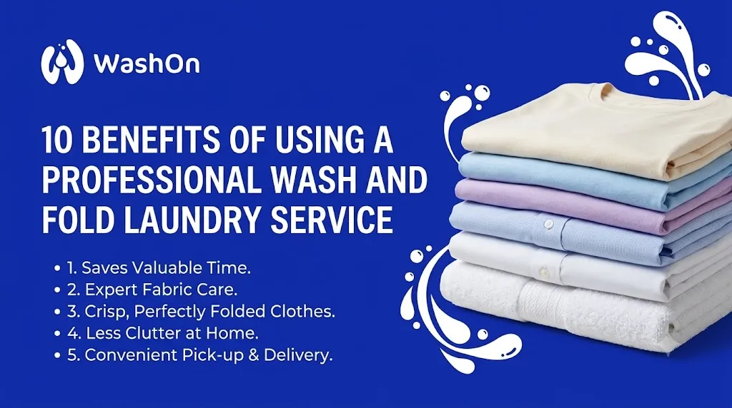 10 Benefits of Using a Professional Wash and Fold Laundry Service