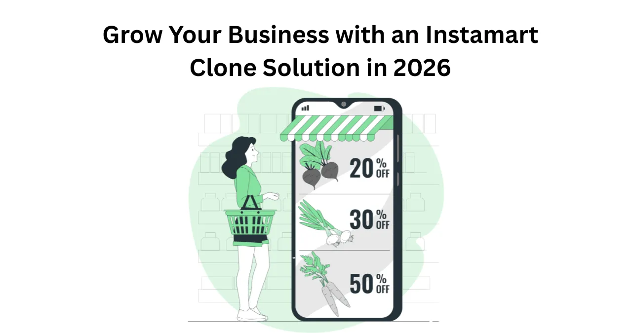 Grow Your Business with an Instamart Clone Solution in 2026