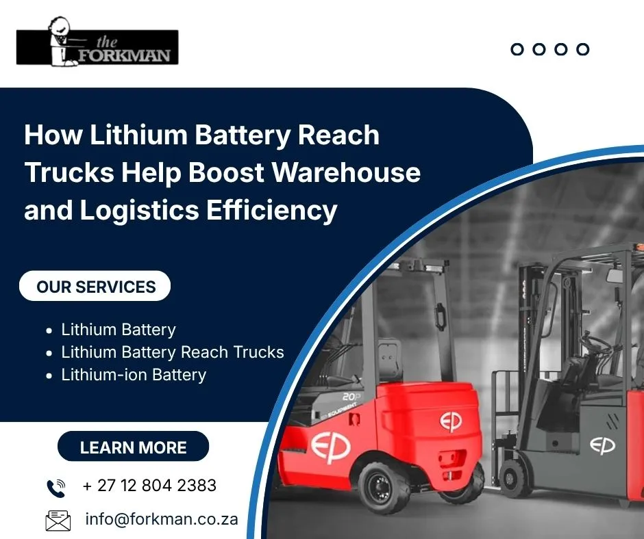 How Lithium Battery Reach Trucks Help Boost Warehouse and Logistics Efficiency