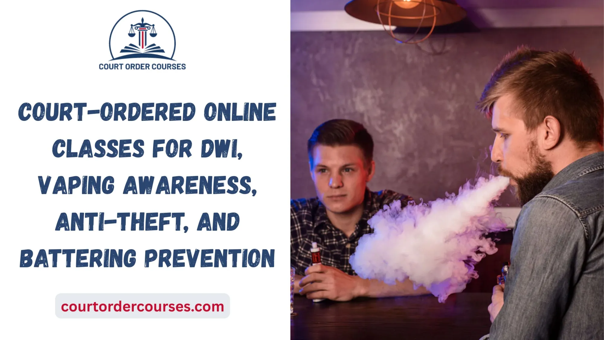Court Ordered Online Classes for DWI, Vaping Awareness, Anti-Theft, and Battering Prevention