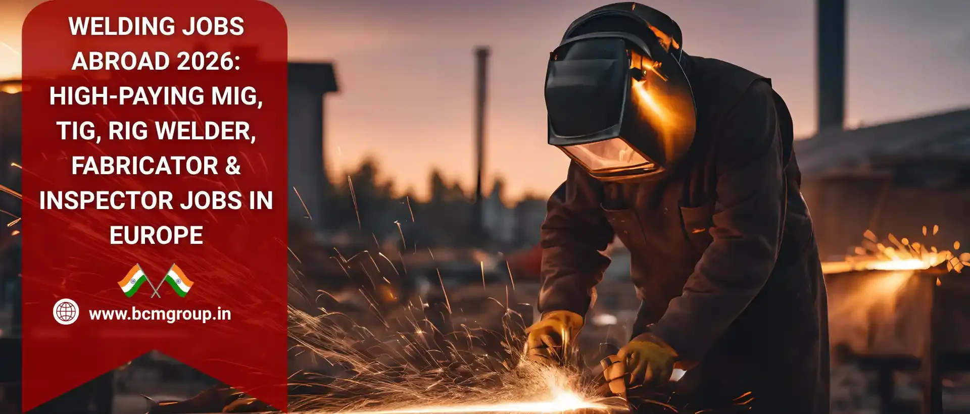 Welding Jobs Abroad for Skilled Indian Welders: Opportunities, Salaries, and How to Apply