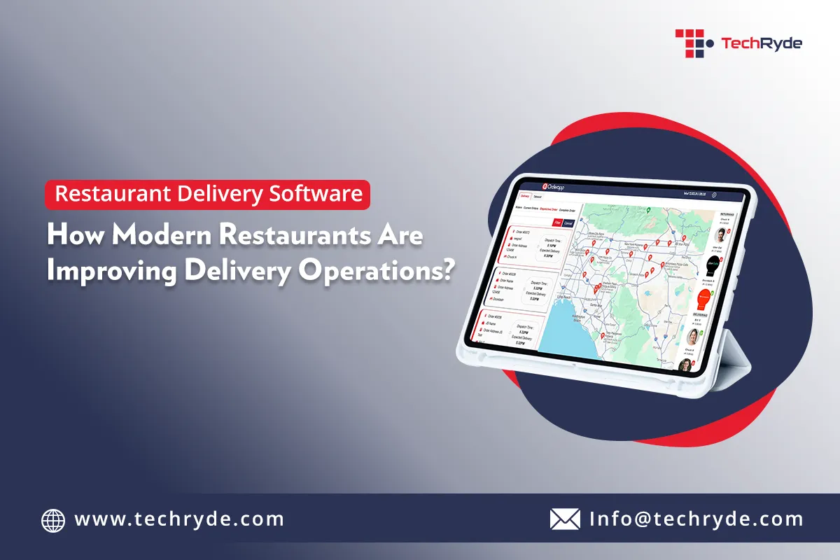 Restaurant Delivery Software: How Modern Restaurants Are Improving Delivery Operations?
