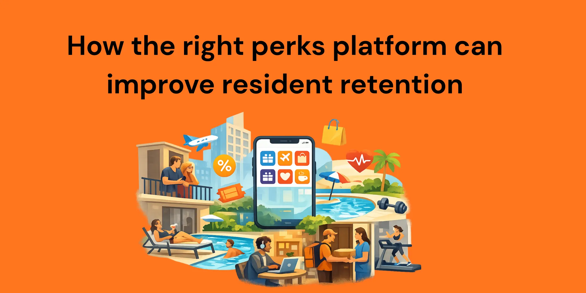 How the right perks platform can improve resident retention