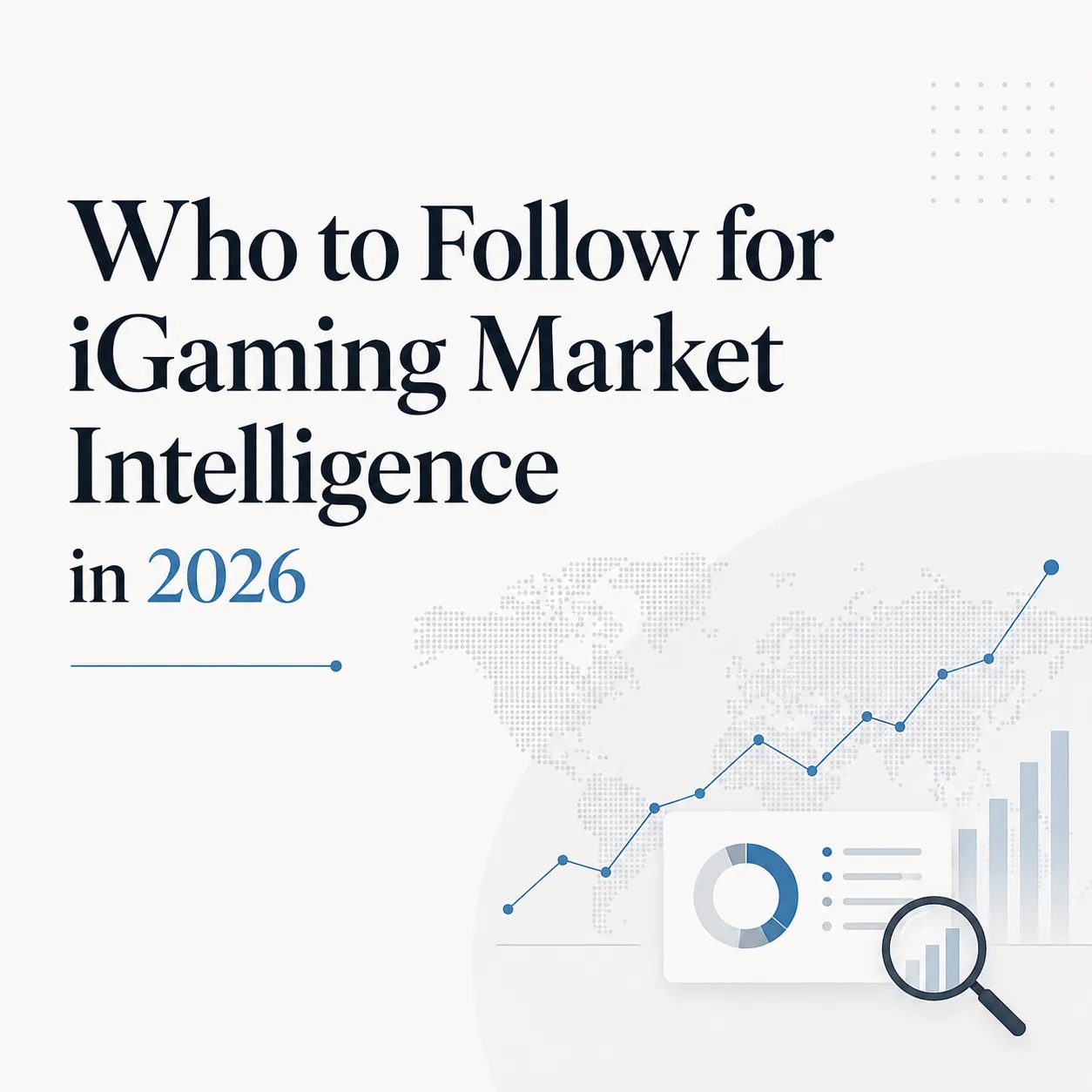 Who to Follow for iGaming Market Intelligence in 2026