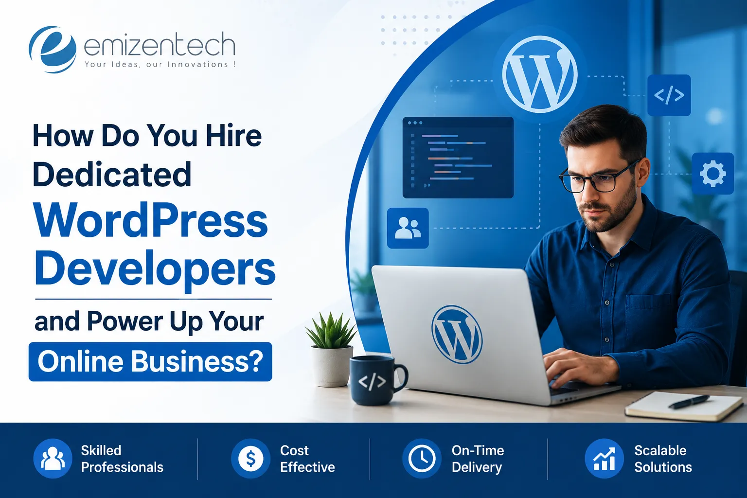 How Do You Hire Dedicated WordPress Developers and Power Up Your Online Business?