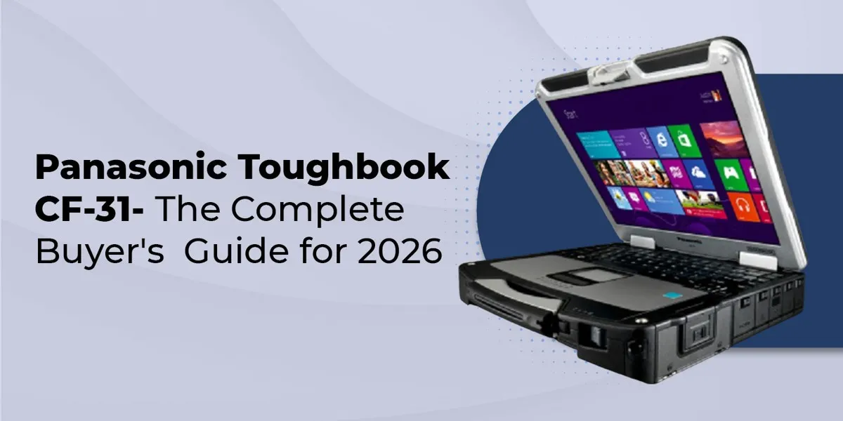 Panasonic Toughbook CF-31- The Complete Buyer's Guide for 2026