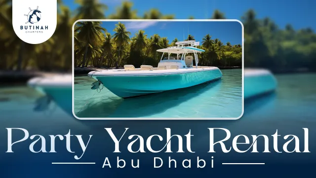 Abu Dhabi Yacht Charter Guide: What to Expect on Your First Cruise