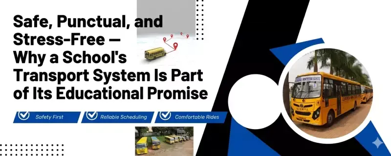 Why a Safe School Transport Facility Matters More Than You Think
