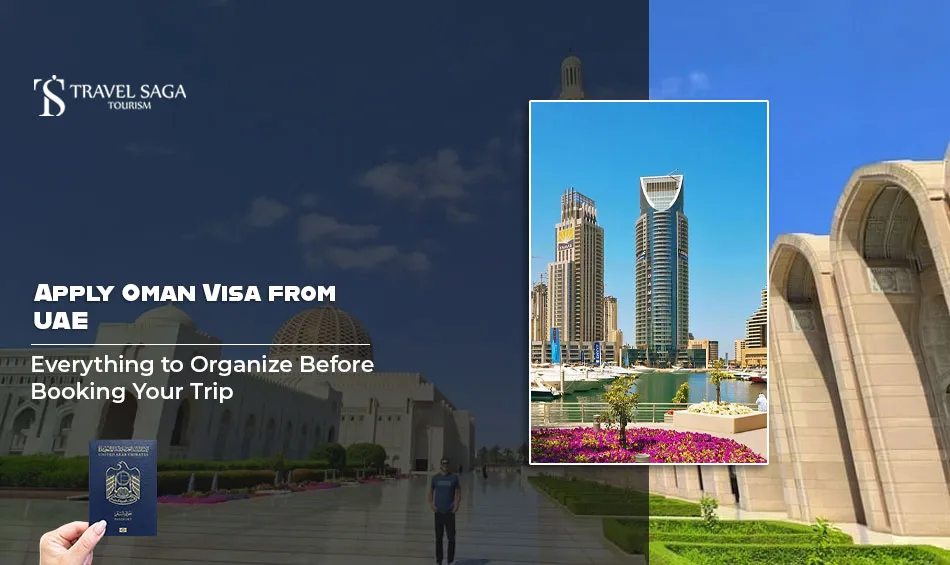 Apply Oman Visa from UAE: Everything to Organize Before Booking Your Trip