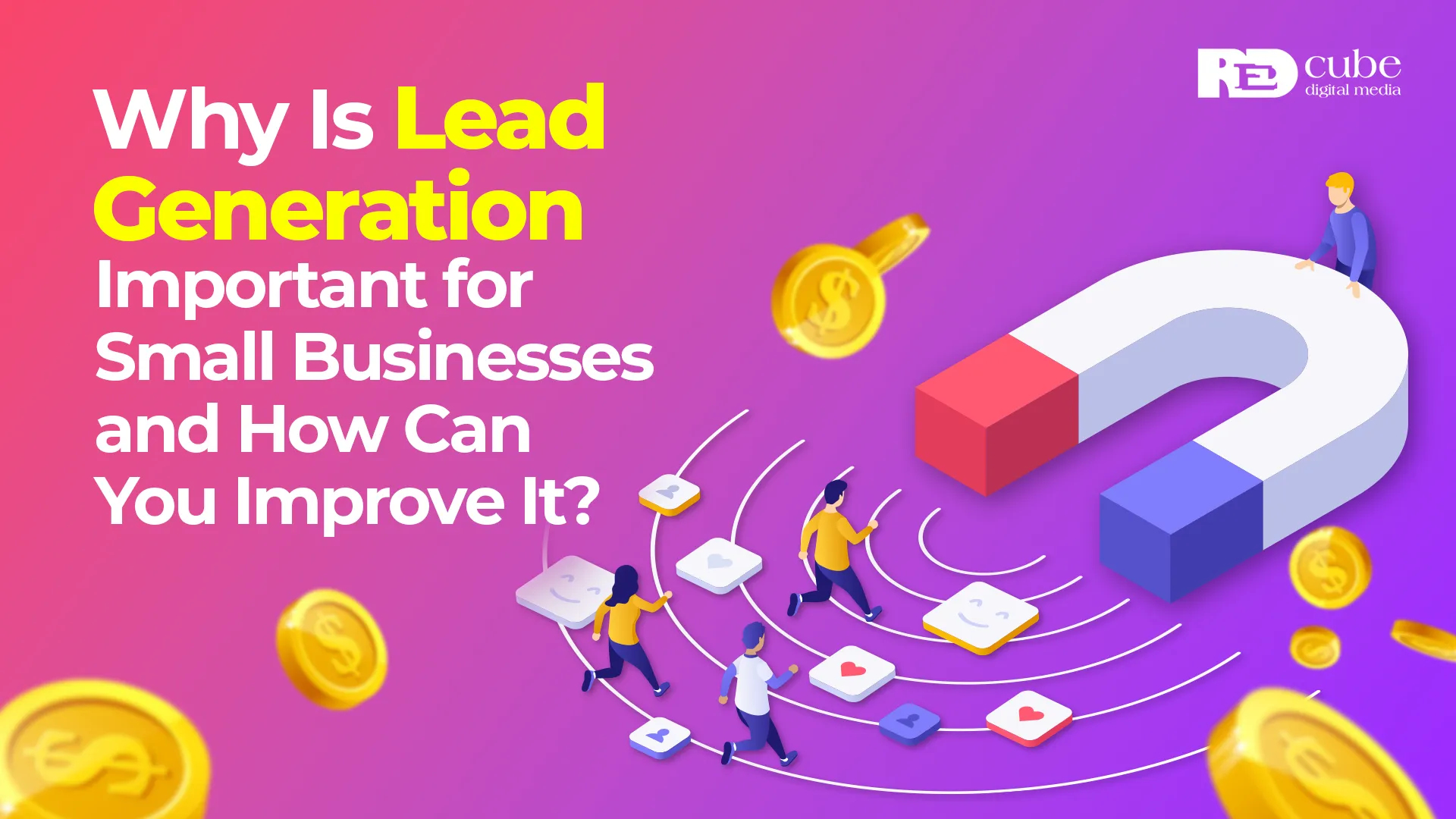 Why Is Lead Generation Important for Small Businesses and How Can You Improve It?