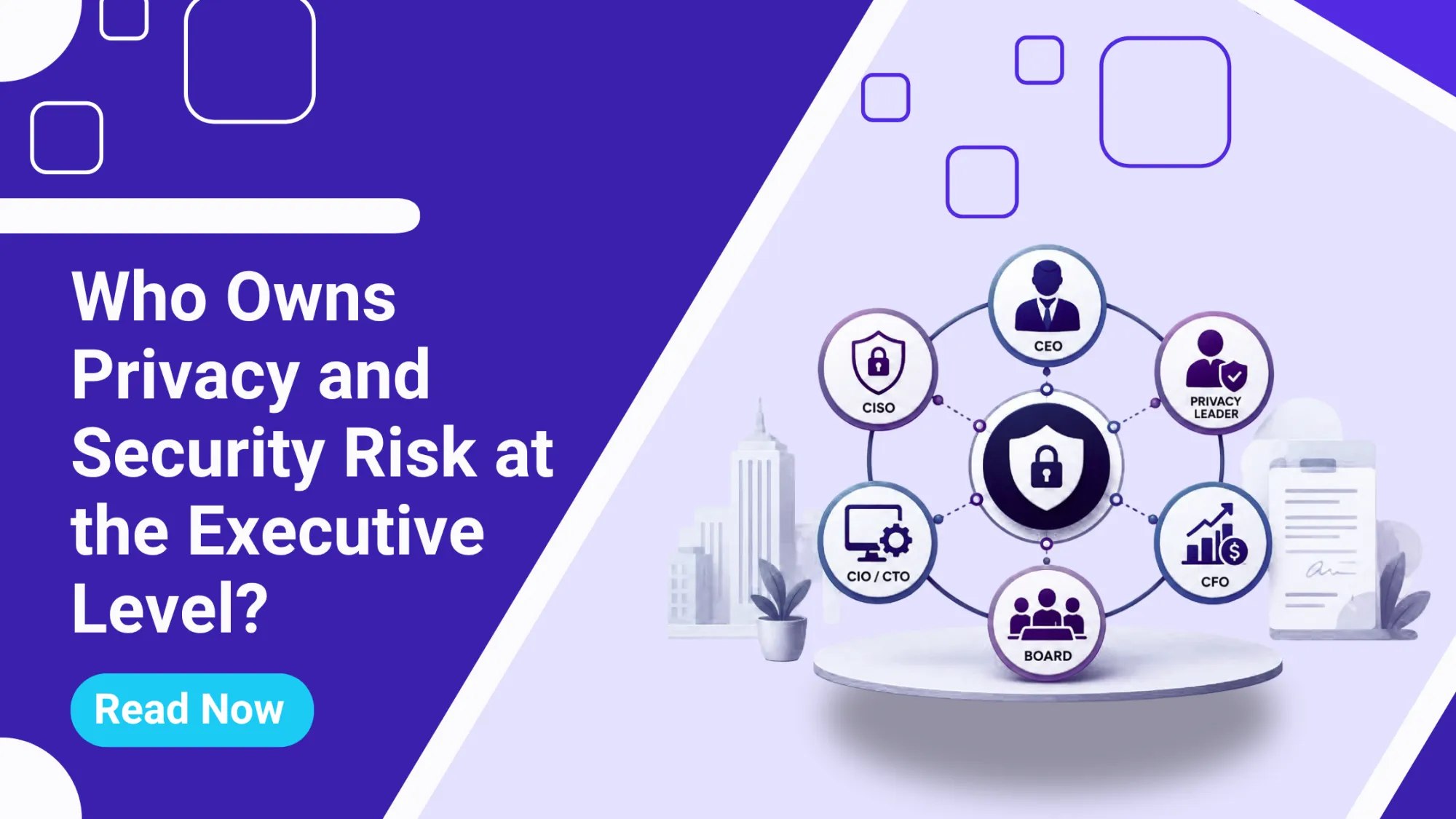 Who Owns Privacy and Security Risk at the Executive Level?