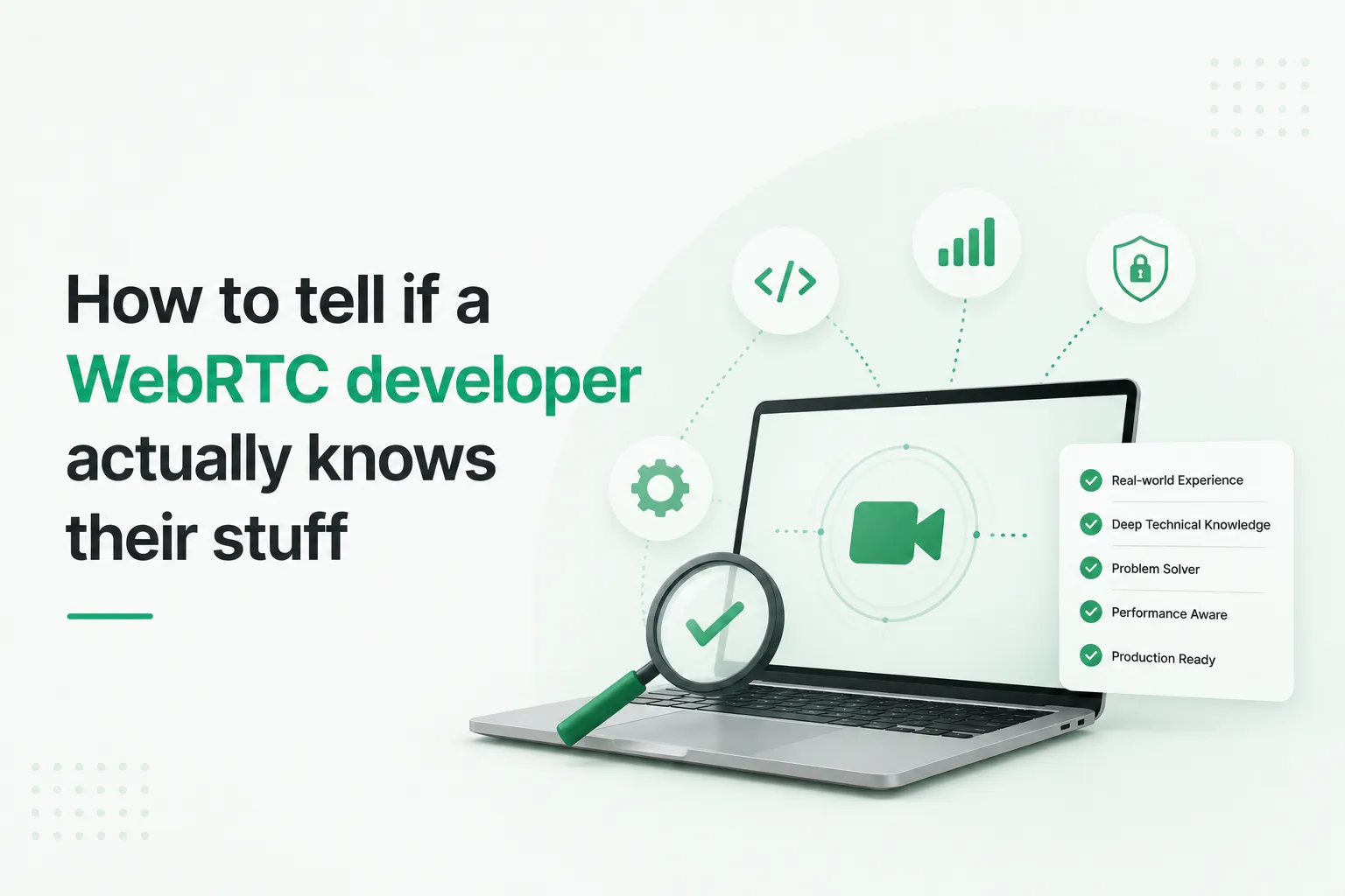 How to tell if a WebRTC developer actually knows their stuff