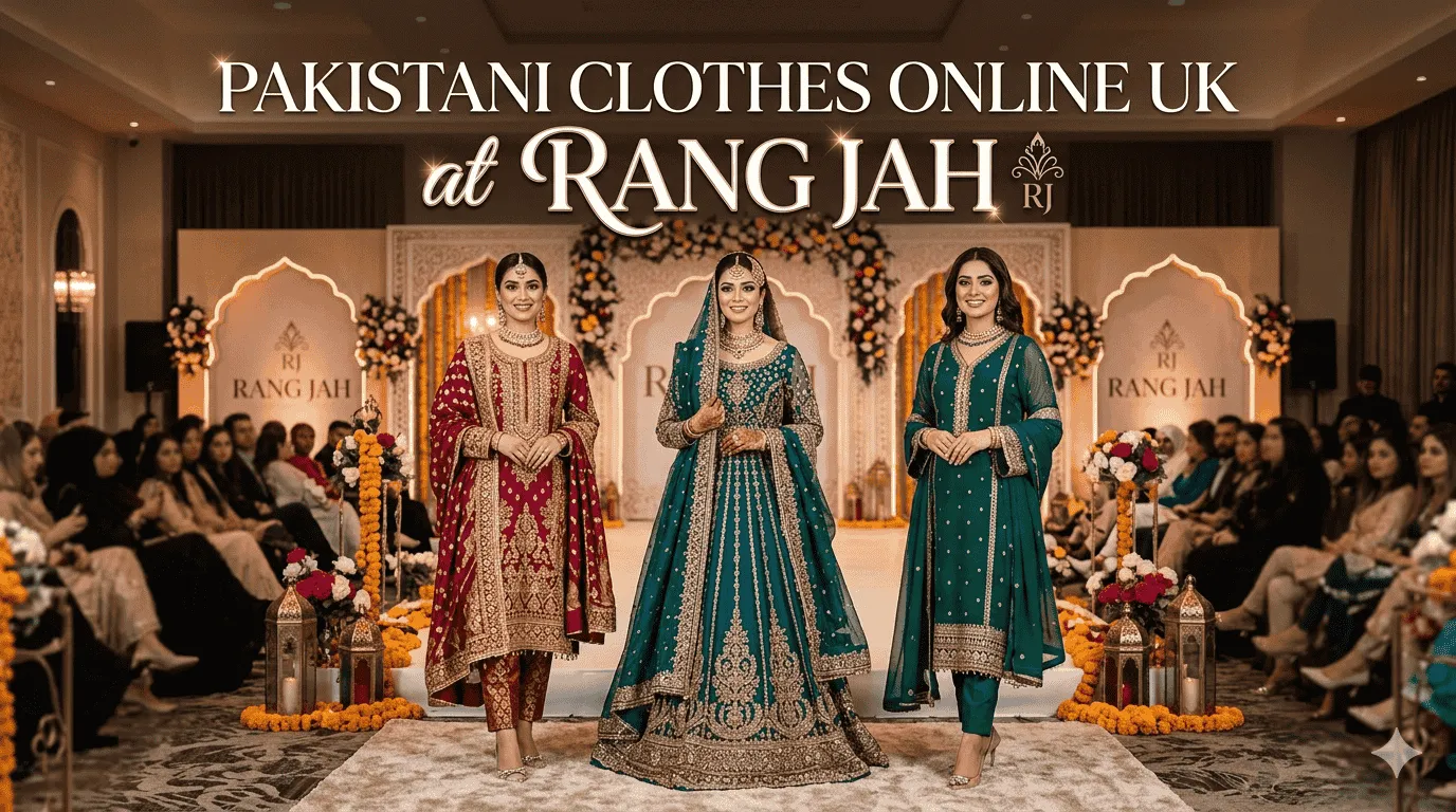 Upgrade Your Wardrobe with Stylish Pakistani Clothes Online UK at Rang Jah