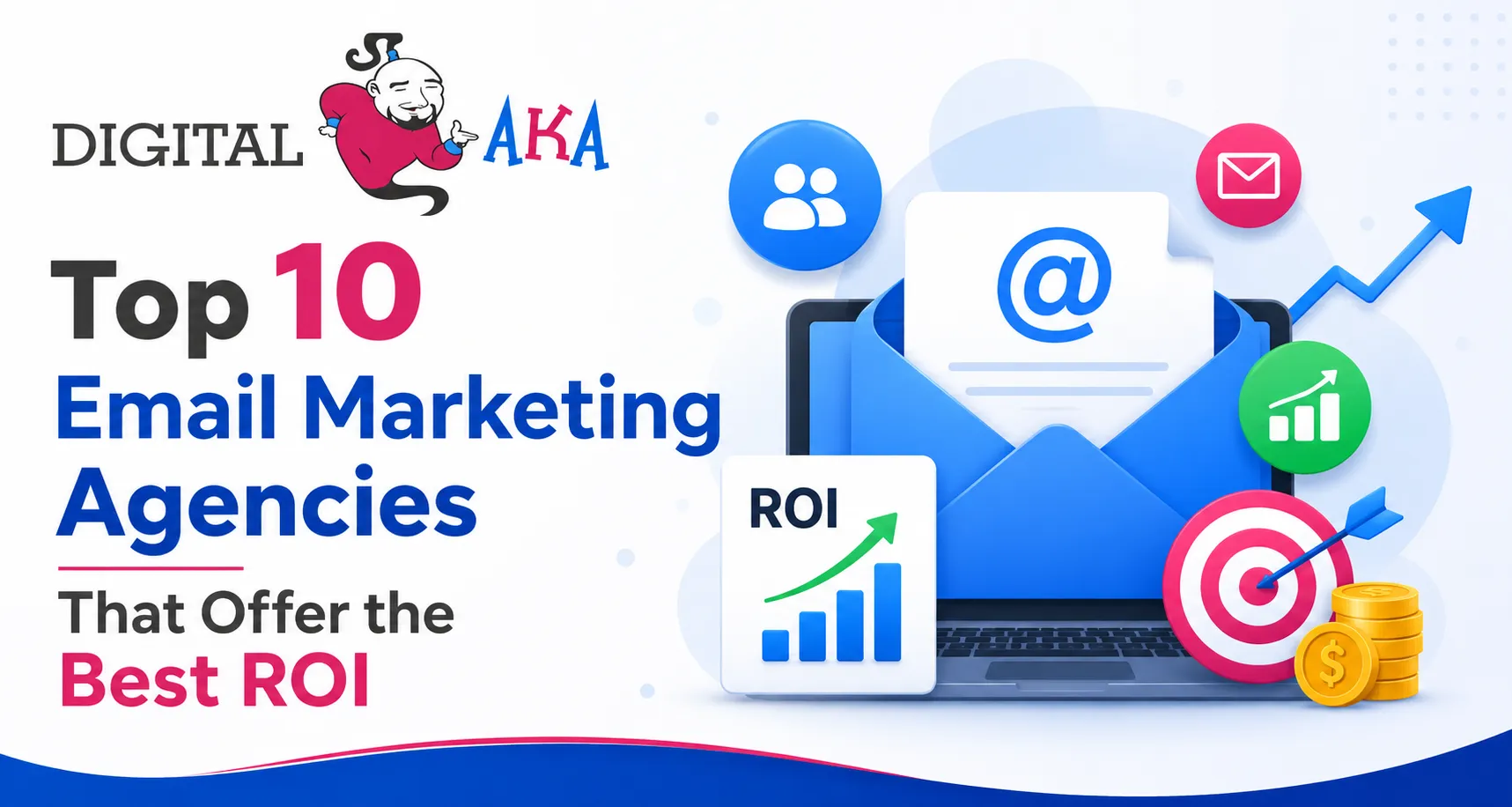 Top 10 Email Marketing Agencies That Offer the Best ROI