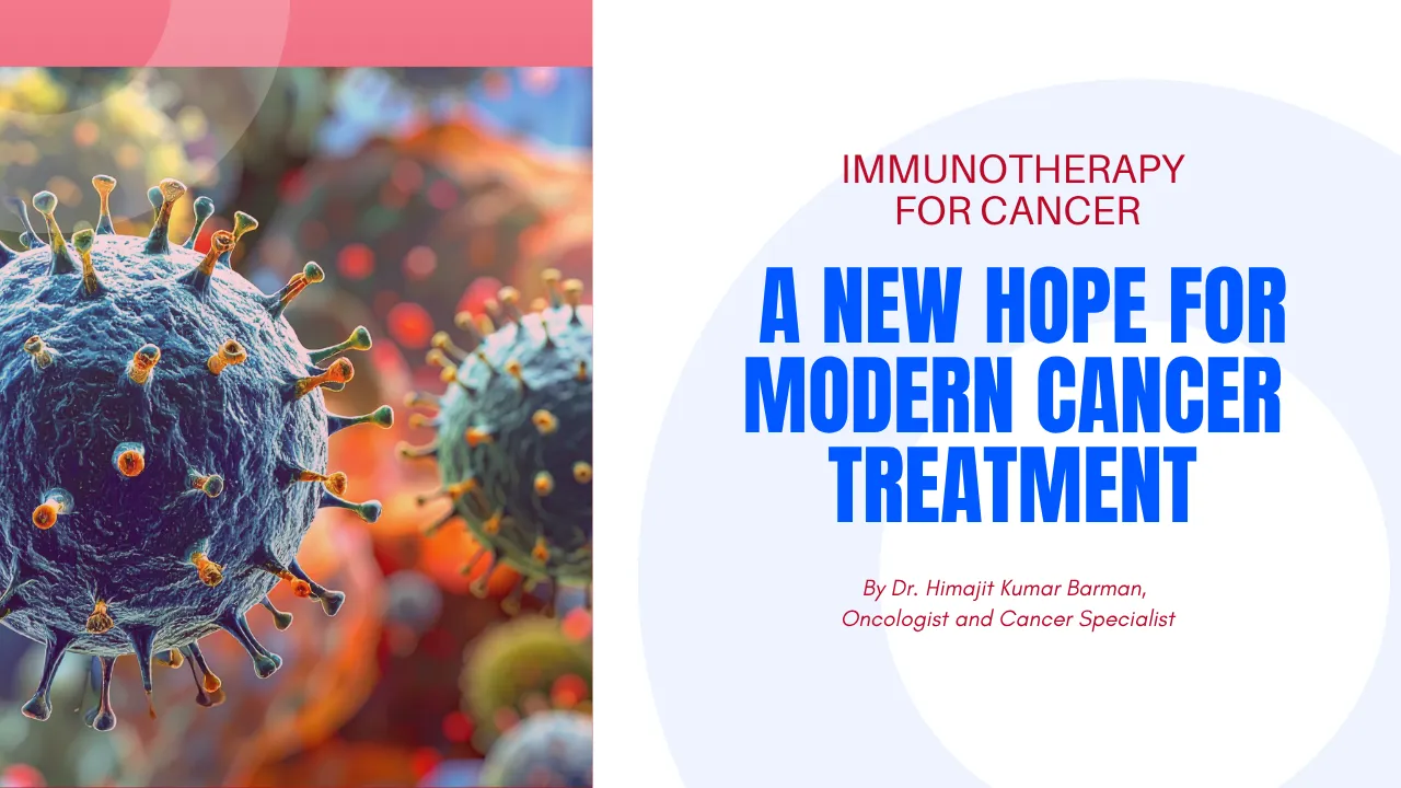 Immunotherapy for Cancer: A New Hope for Modern Cancer Treatment