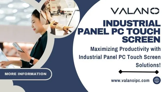 Maximizing Productivity with Industrial Panel PC Touch Screen Solutions!