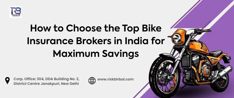 How to Choose the Top Bike Insurance Brokers in India for Maximum Savings