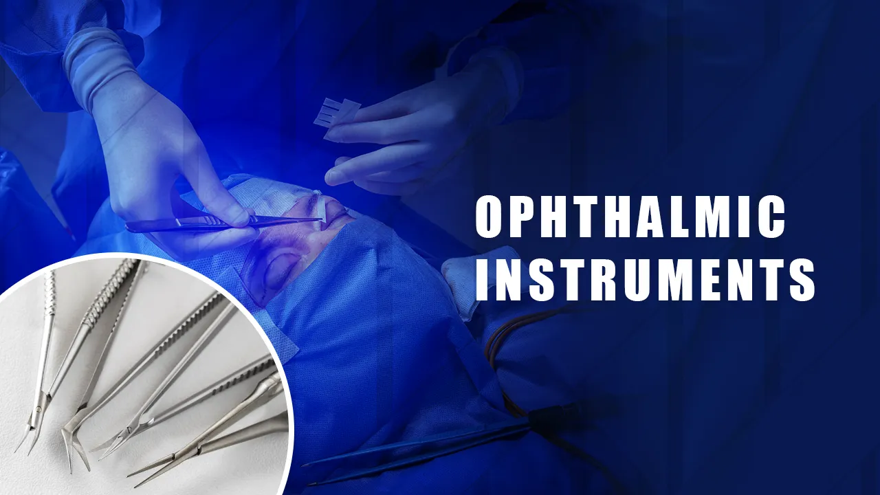 A Guide to Choosing Ophthalmic Instruments