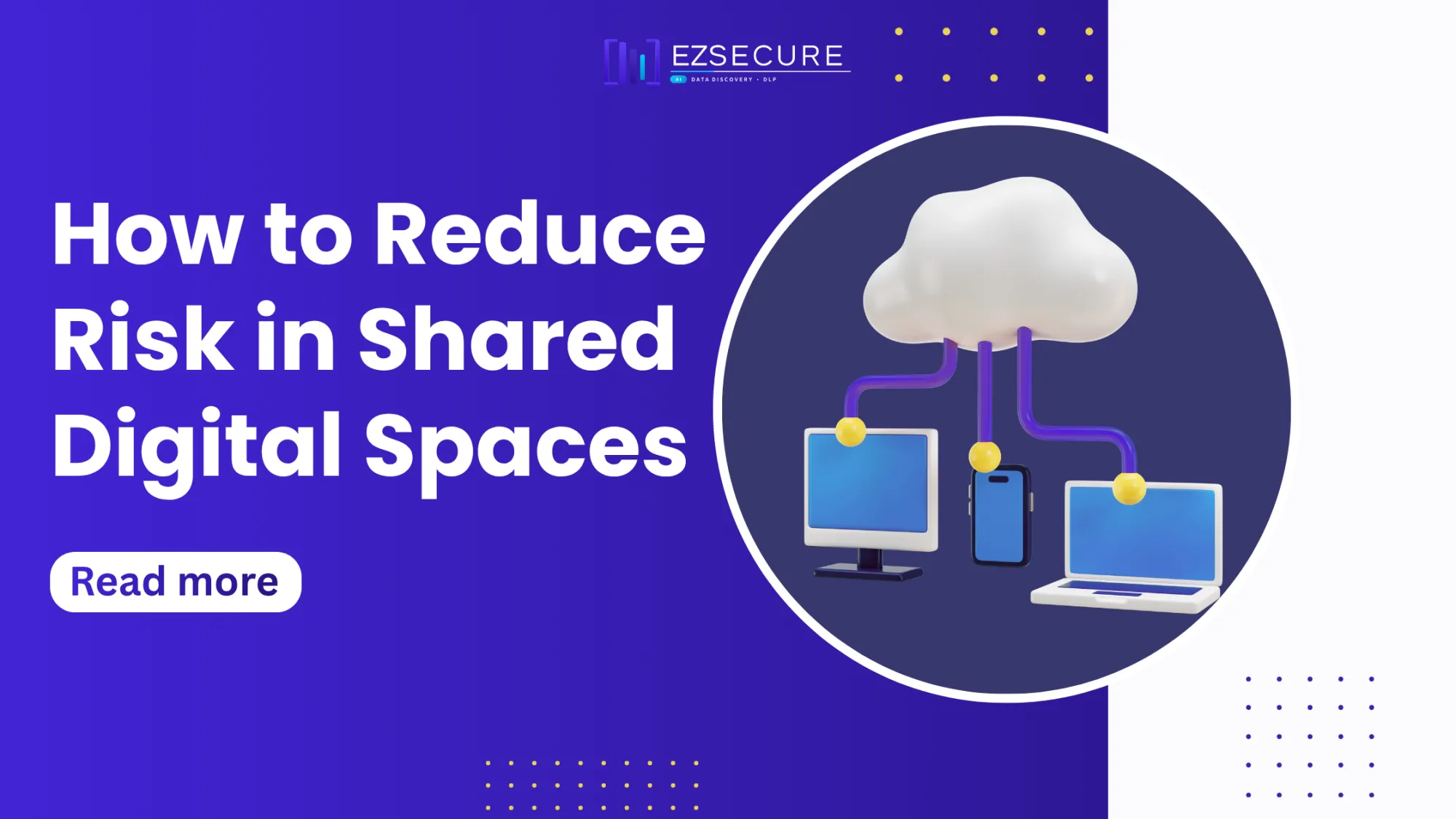 How to Reduce Risk in Shared Digital Spaces