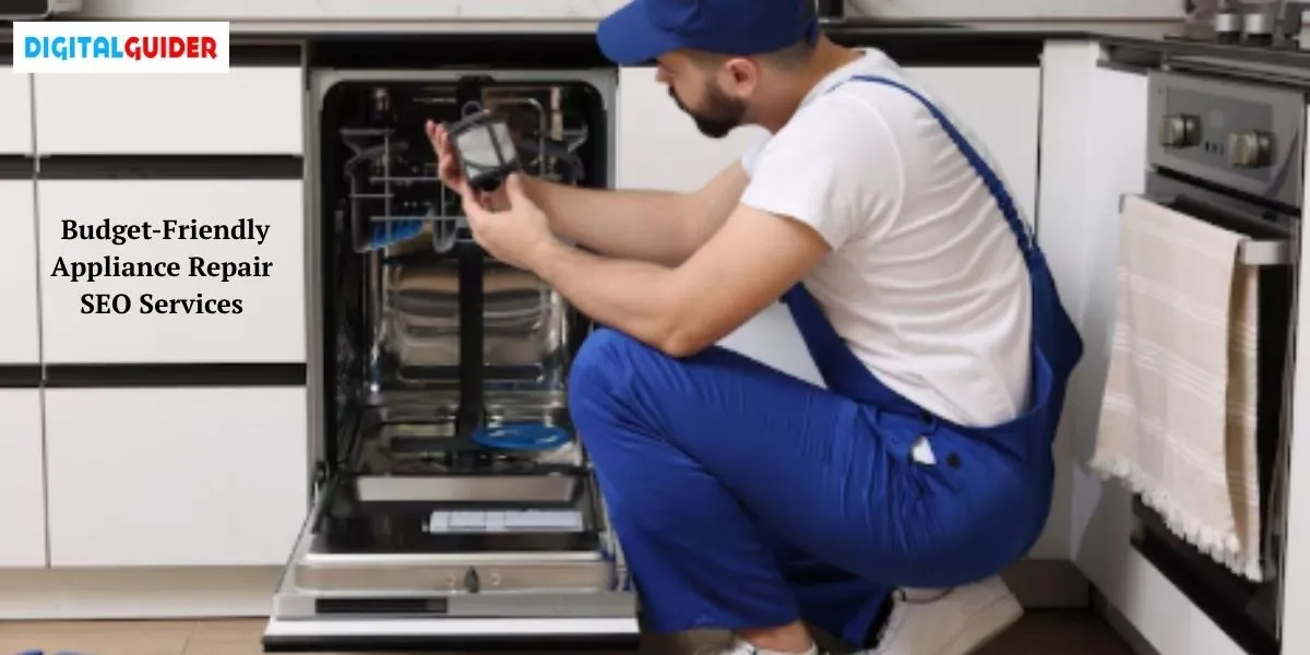 Budget-Friendly Appliance Repair SEO Services That Help You Get More Local Customers