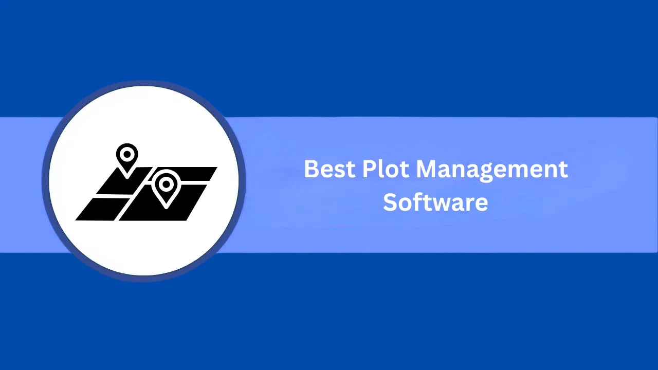 Best Plot Management Software: Features, Benefits, and How to Choose the Right Solution