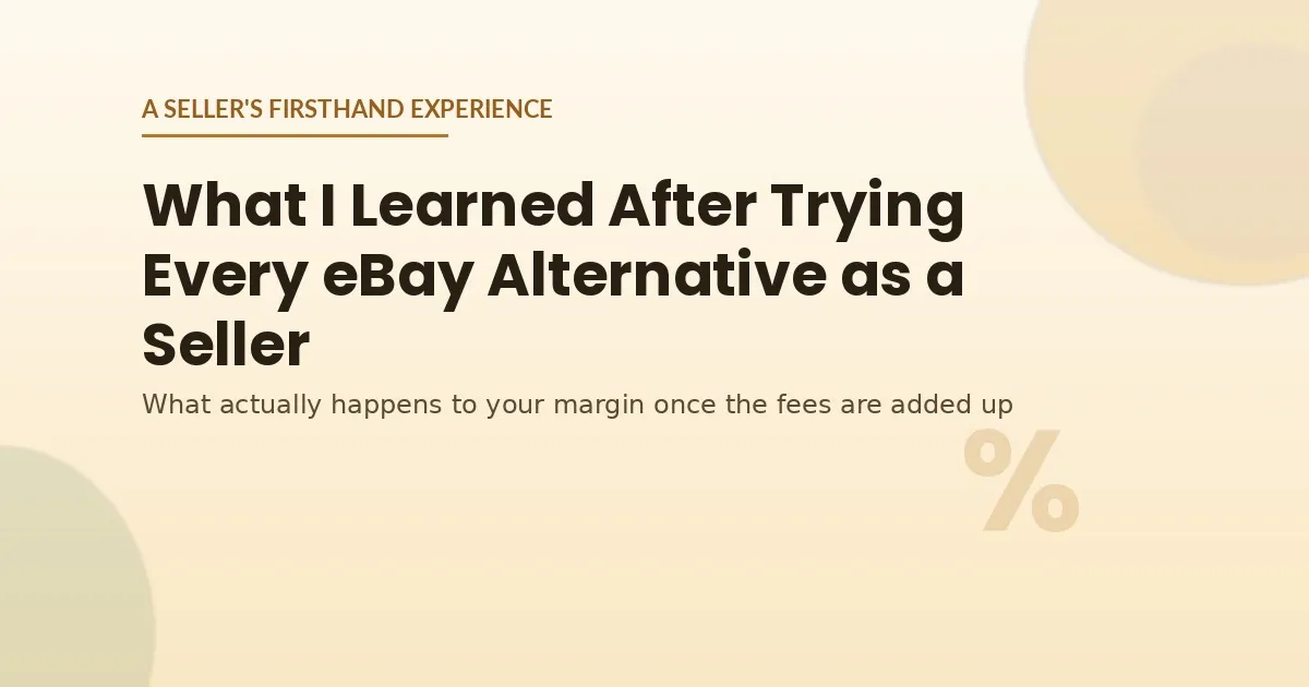 Best eBay Alternatives for Sellers: What I Learned After Trying Every One
