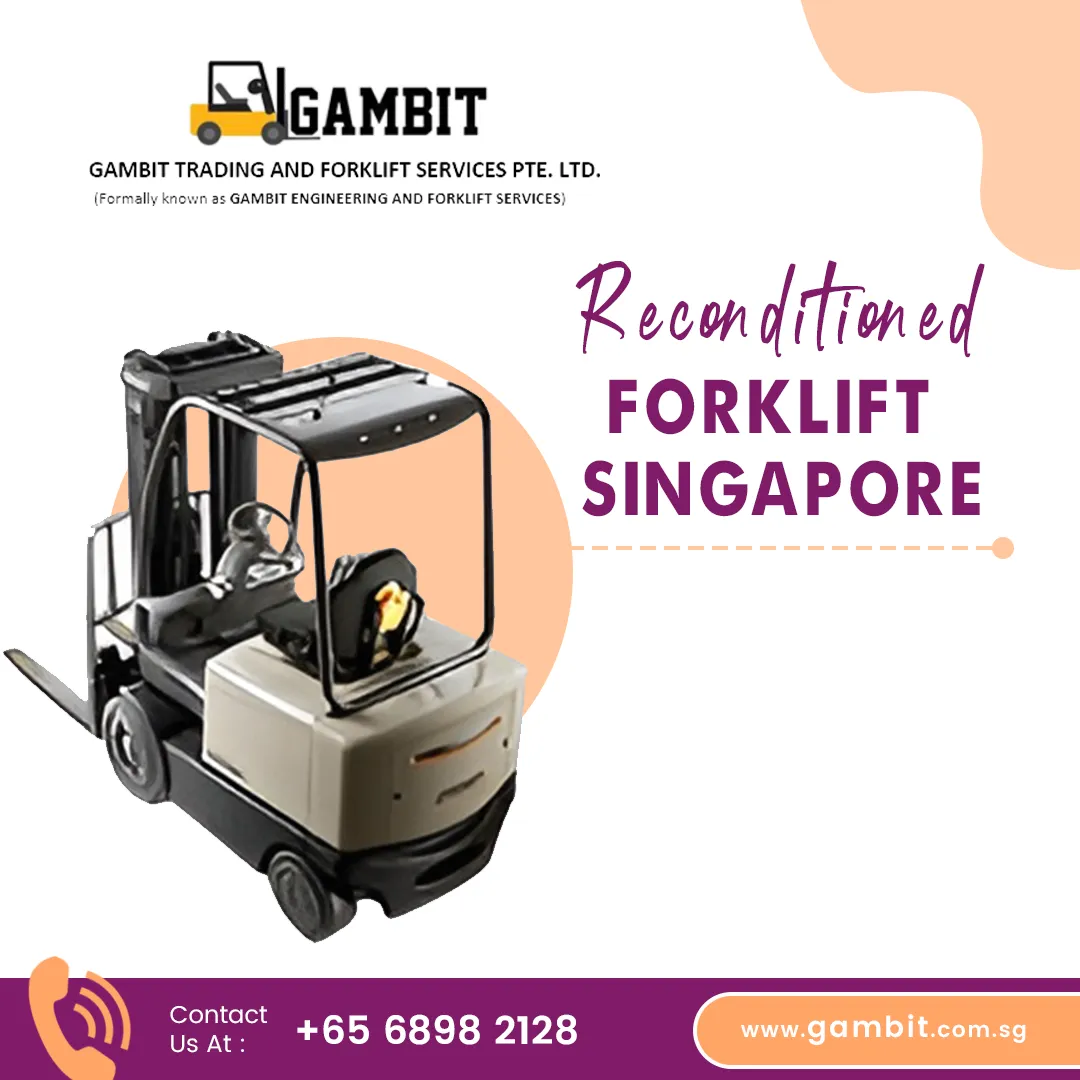 Reconditioned Forklift Singapore – Trusted Quality from Gambit Trading And Forklift Services