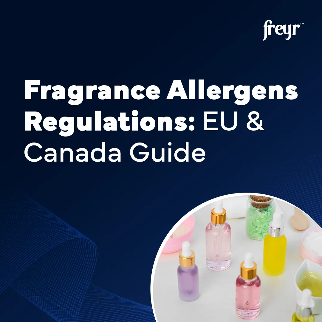 EU & Canada Fragrance Allergen Regulations Guide| Freyr