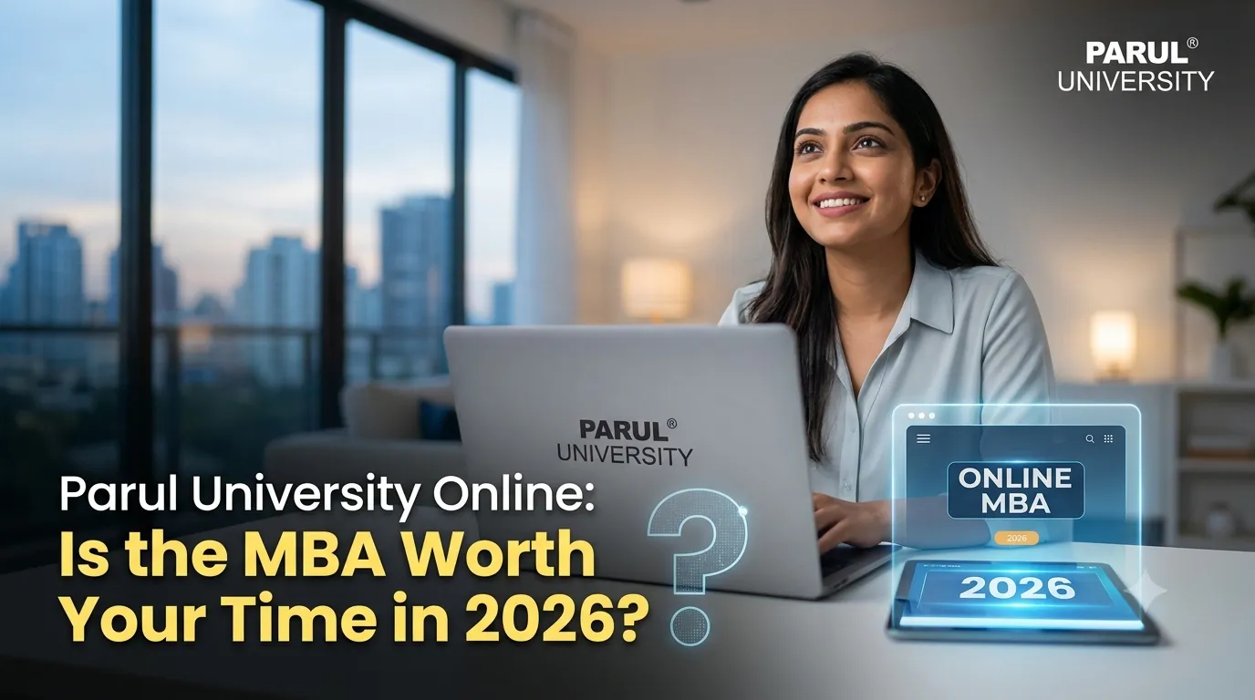 Parul University Online: Is the MBA Worth Your Time in 2026?