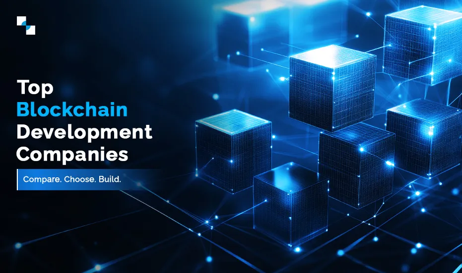 Top Blockchain Development Companies Revealed: How to Choose the Best Partner in 2026