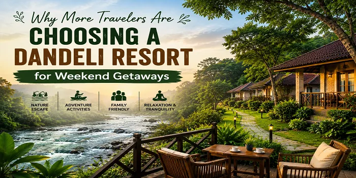 Why More Travelers Are Choosing a Dandeli Resort for Weekend Getaways