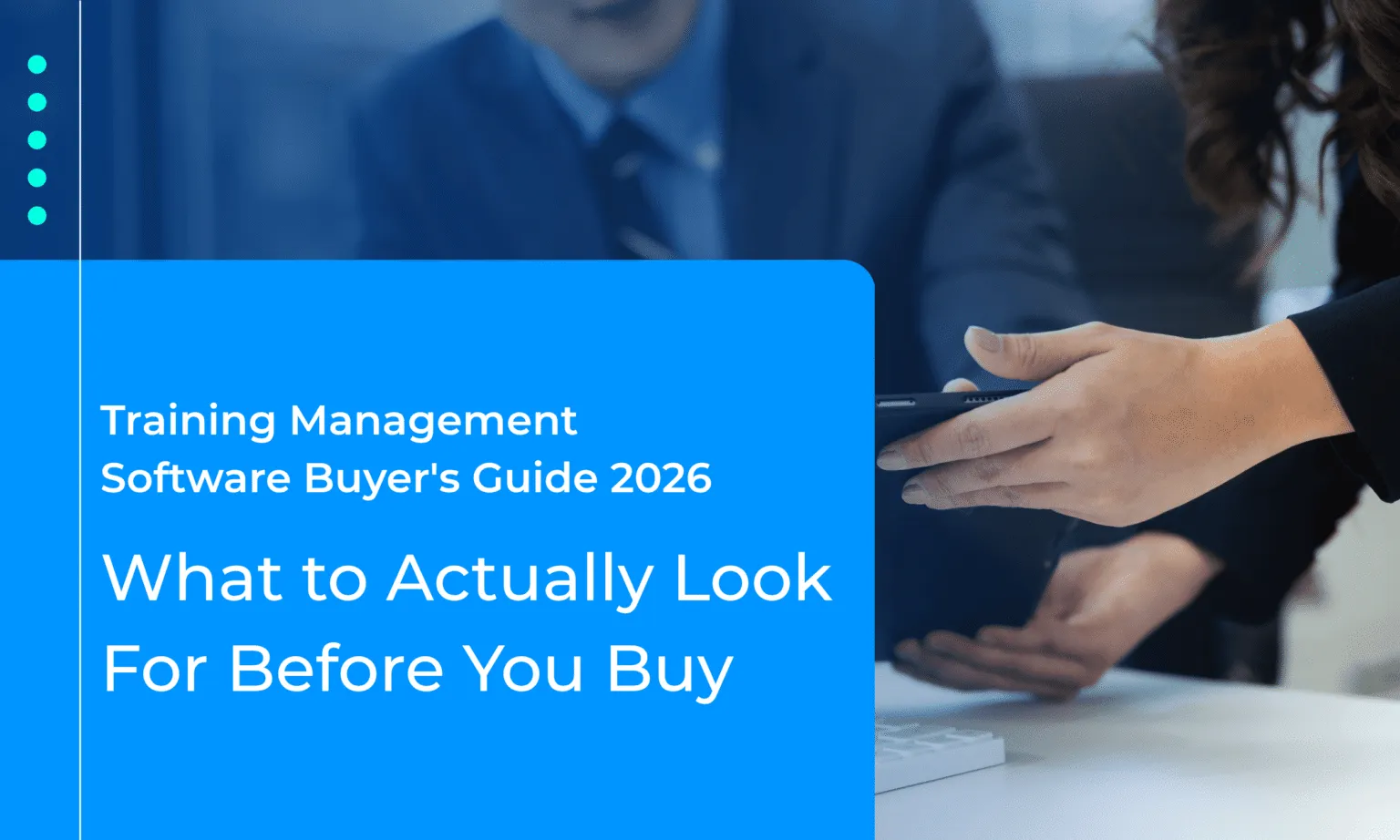 Training Management Software Buyer’s Guide 2026 : What to Actually Look For