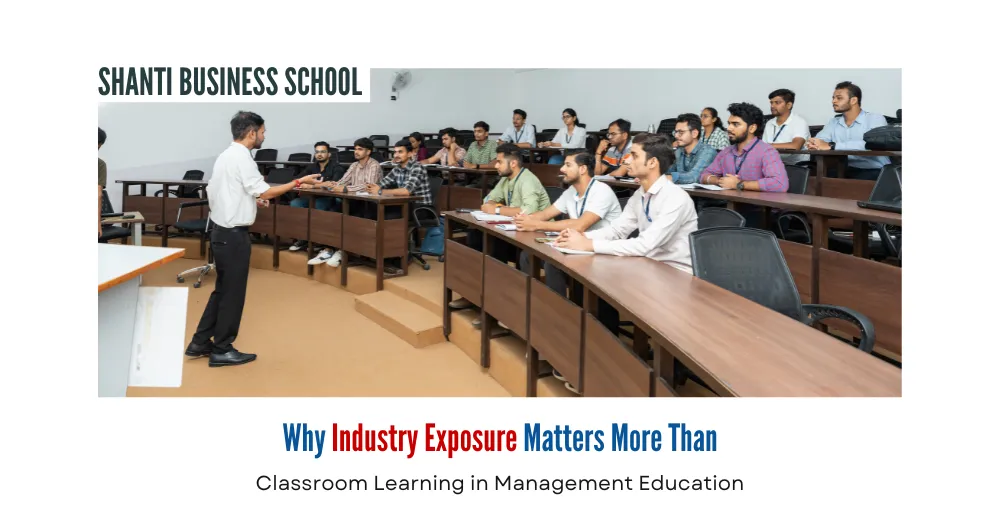 Why Industry Exposure Matters More Than Classroom Learning in Management Education