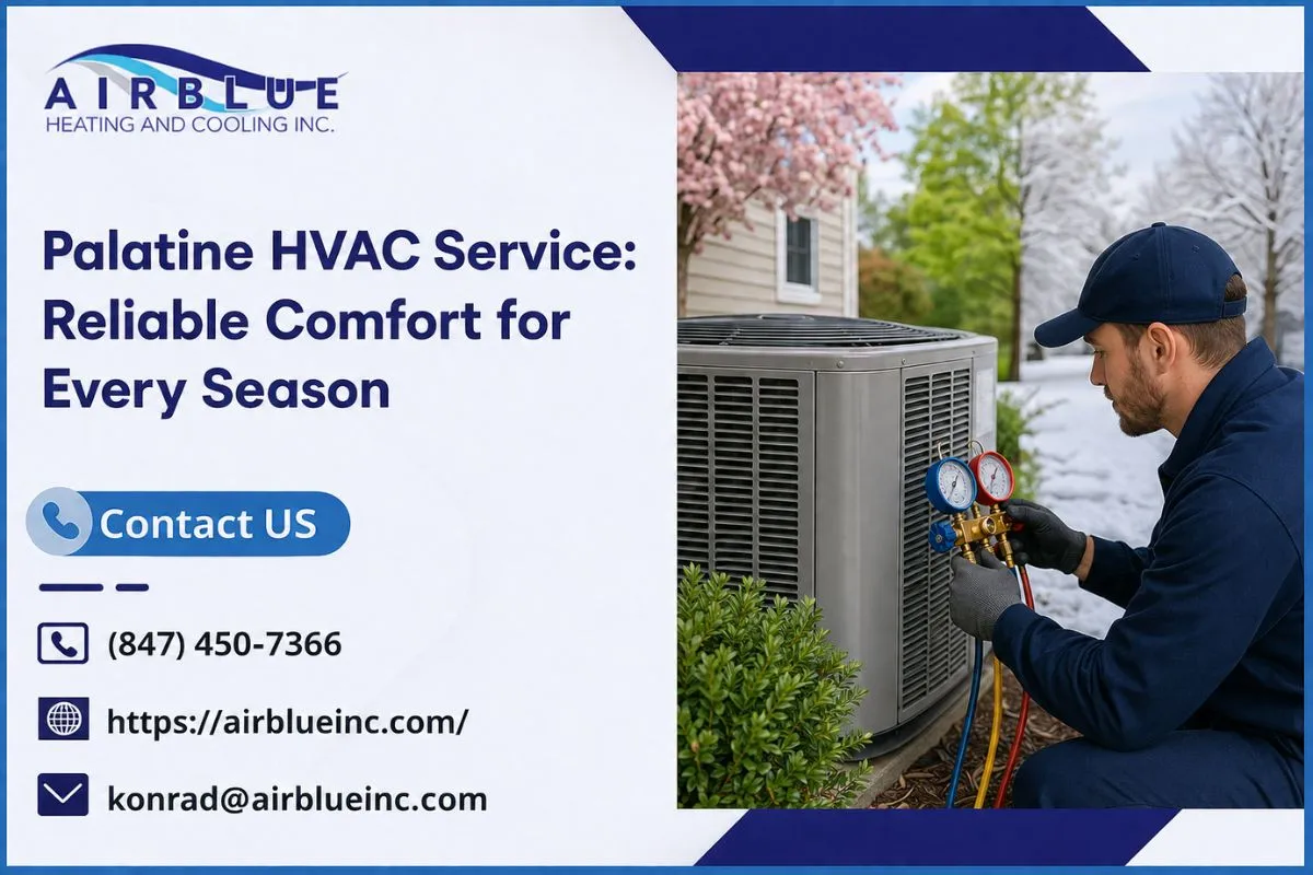 Palatine HVAC Service: Reliable Comfort for Every Season