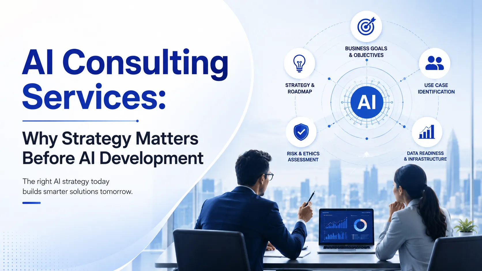 AI Consulting Services: Why Strategy Matters Before AI Development
