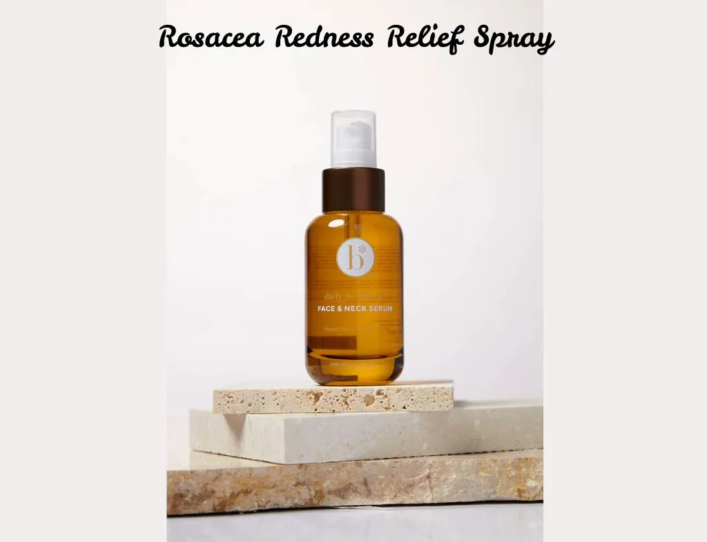 Rosacea Redness Relief Spray: A Simple Solution for Sensitive Skin