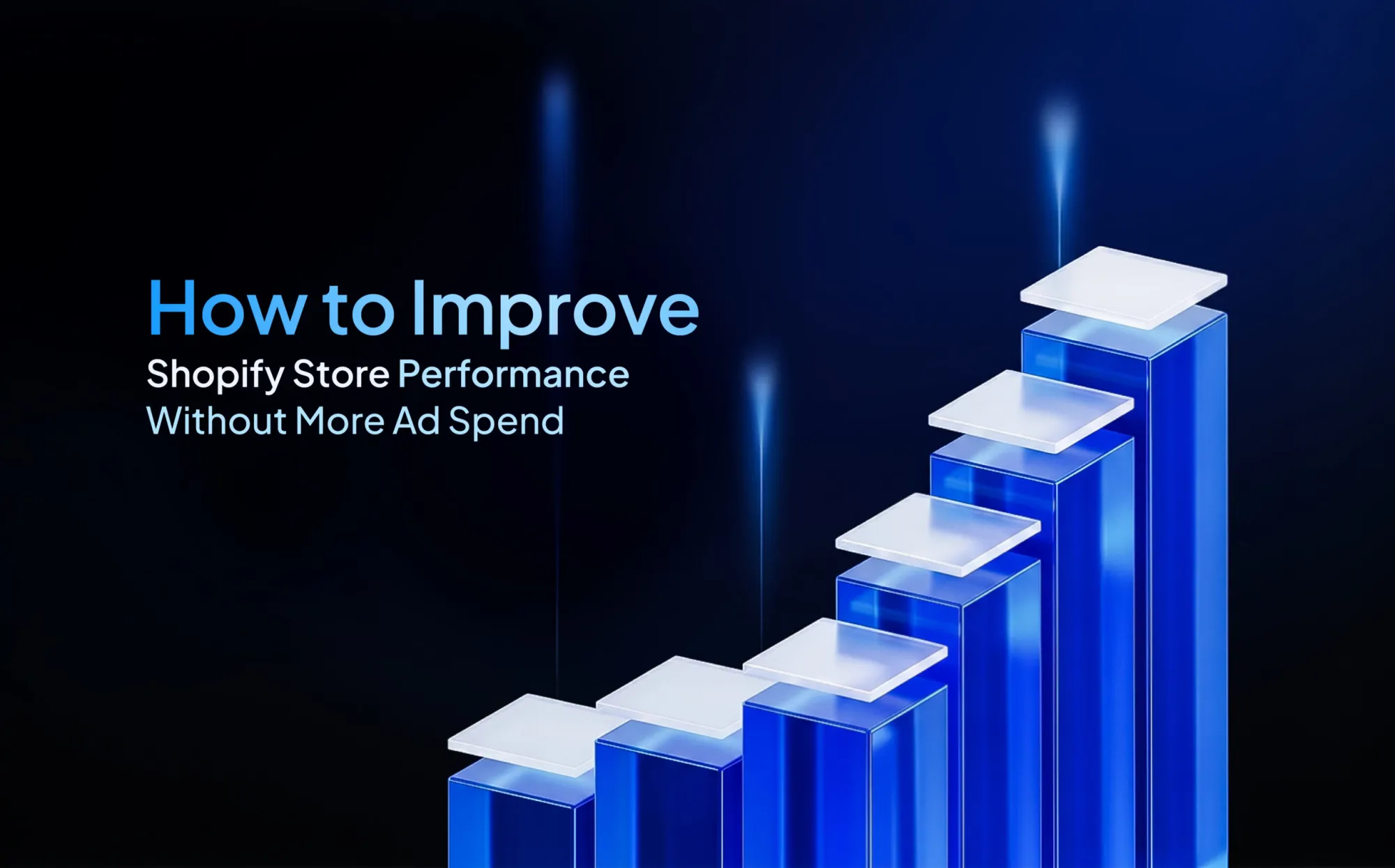 How to Improve Shopify Store Performance Without Spending More on Ads