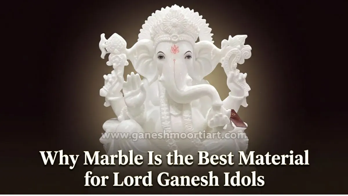Why Marble Is the Best Material for Lord Ganesh Idols