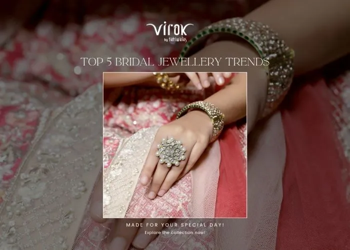 Top 5 bridal jewellery Trends | Virok by Tatiwalas