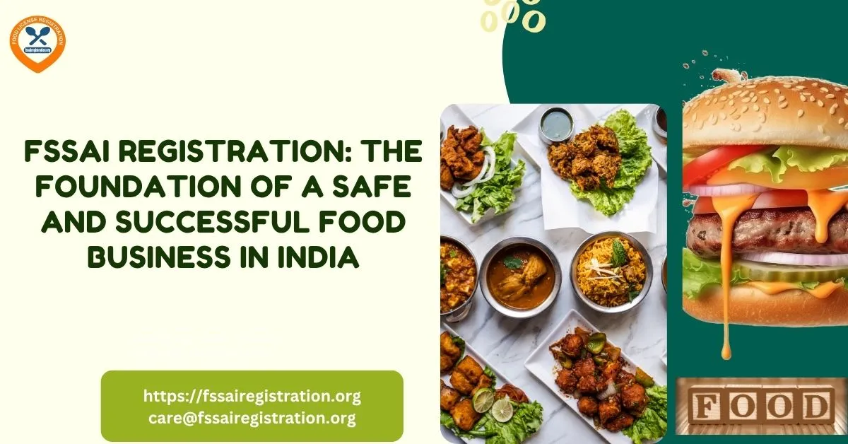 FSSAI Registration: The Foundation of a Safe and Successful Food Business in India