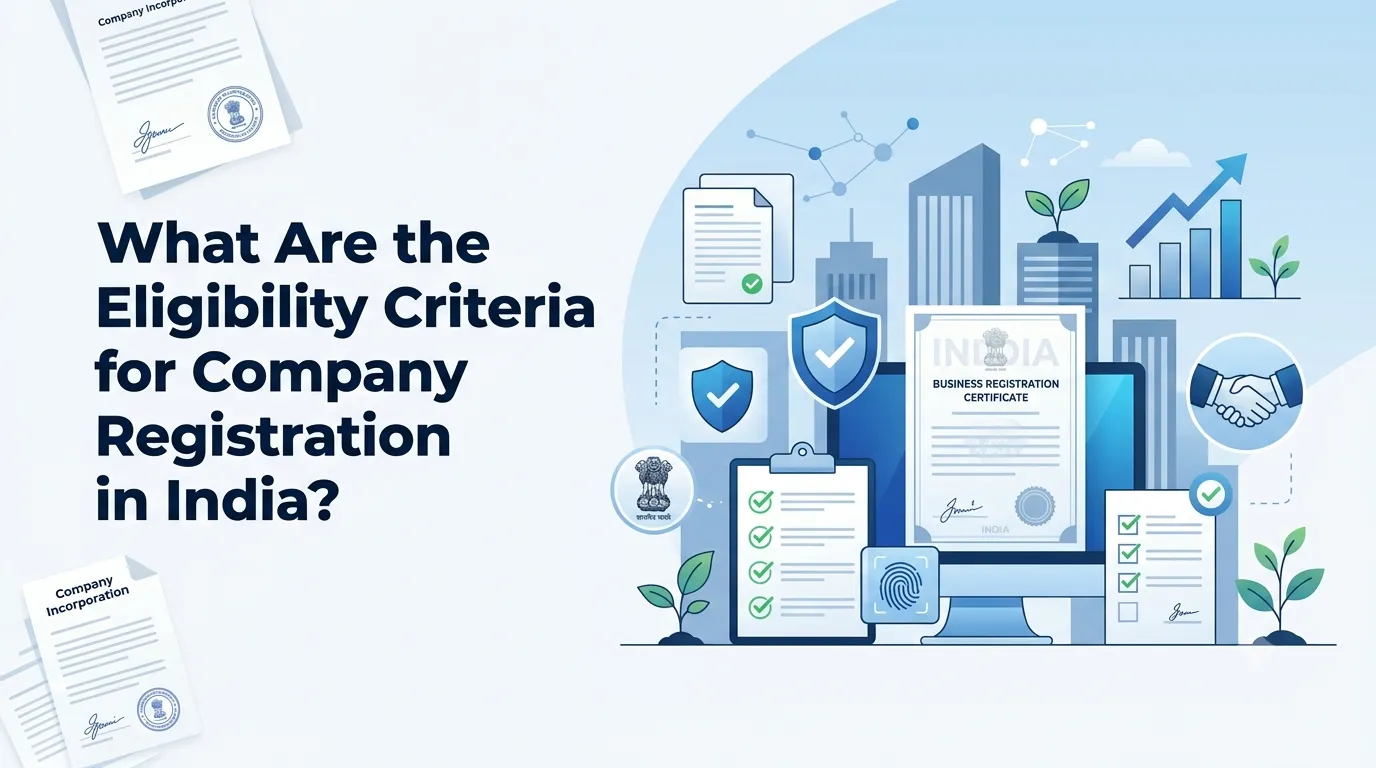 What Are the Eligibility Criteria for Company Registration in India?