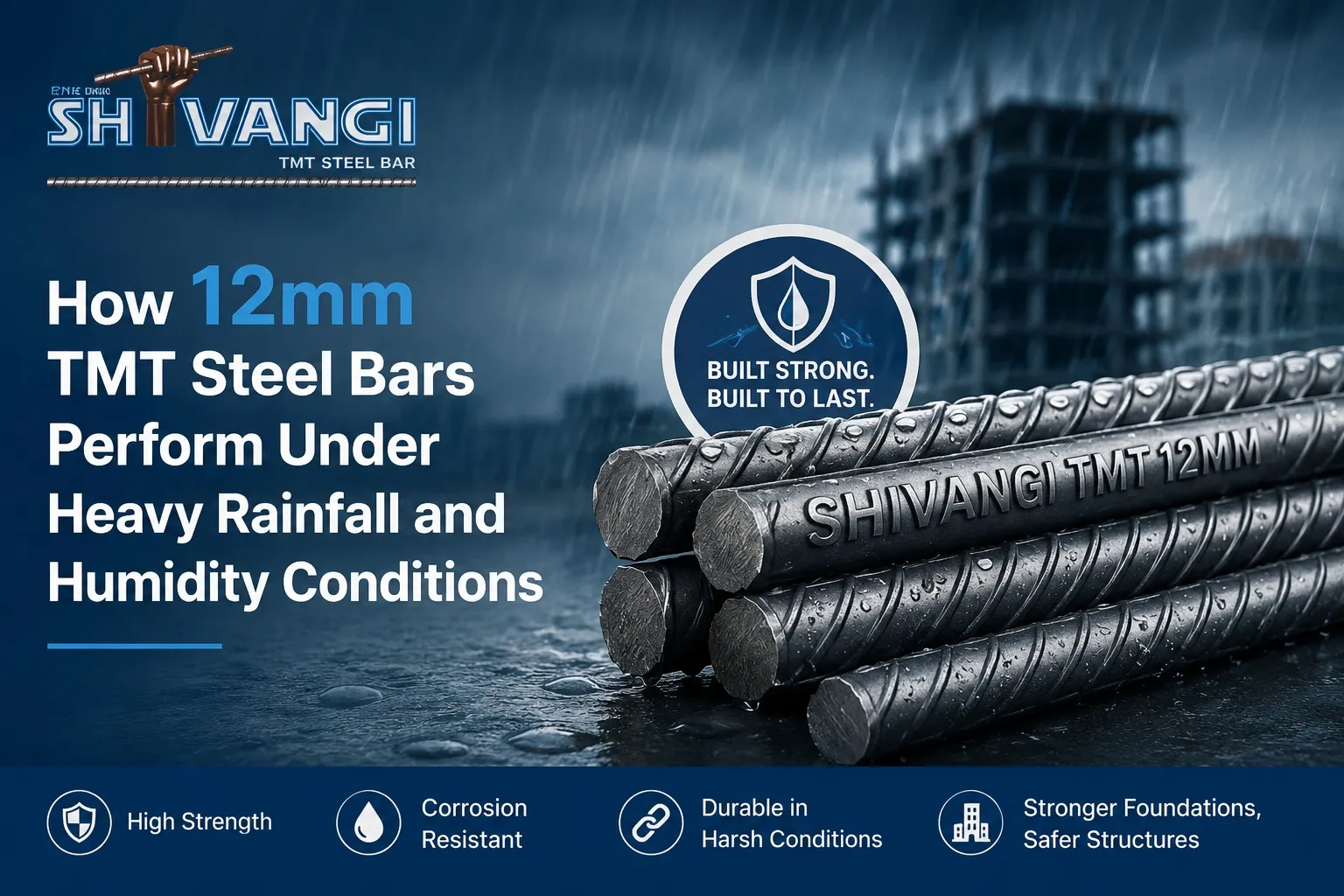 How 12mm TMT Steel Bars Perform Under Heavy Rainfall and Humidity Conditions