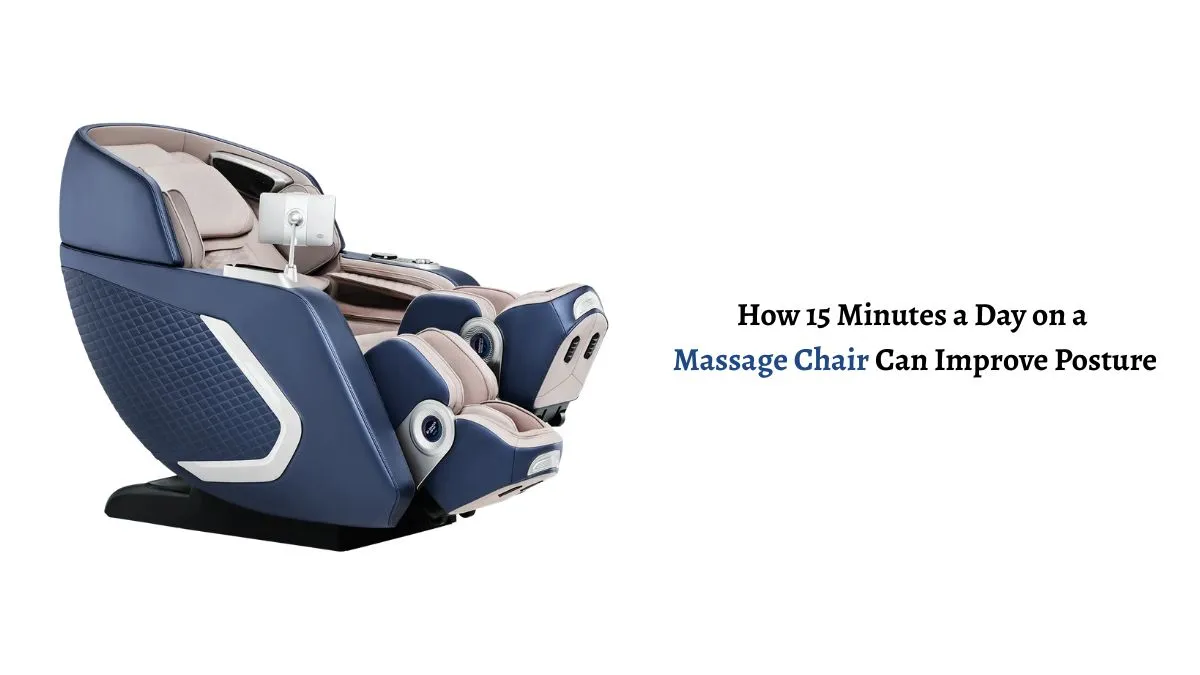 How 15 Minutes a Day on a Massage Chair Can Improve Posture