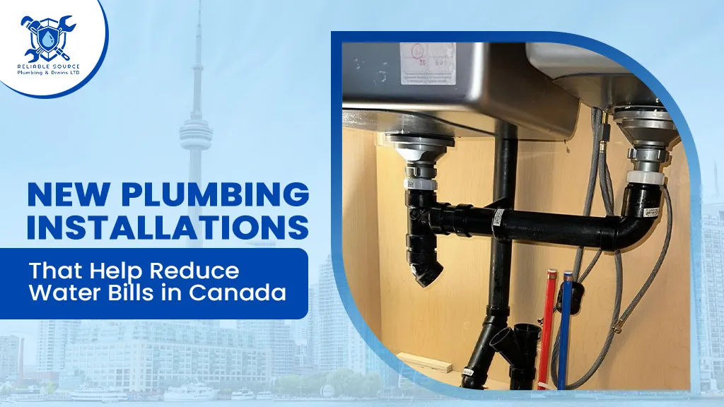 New Plumbing Installations That Help Reduce Water Bills in Canada