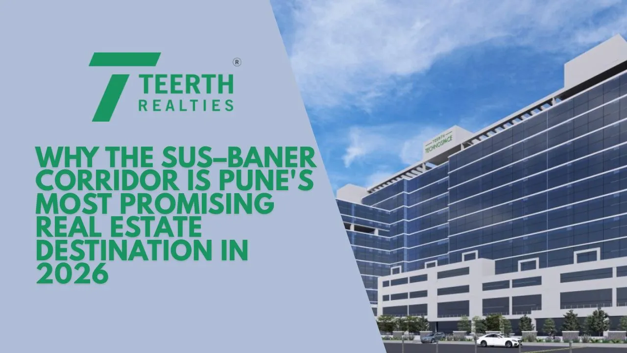 Why the Sus–Baner Corridor Is Pune's Most Promising Real Estate Destination in 2026