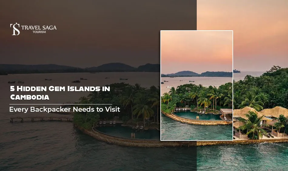 5 Hidden Gem Islands in Cambodia Every Backpacker Needs to Visit